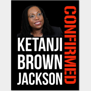 Ketanji Brown Jackson - Confirmed Posters and Art