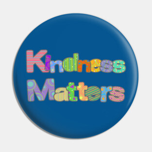Kindness Matters Pin