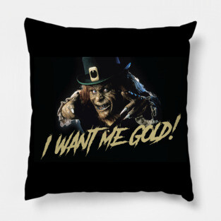 Leprechaun quote: I want me gold Pillow