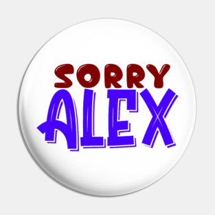 OUAMOTW - Sorry Alex Pin