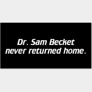 Dr. Sam Becket Never Returned Home. Posters and Art
