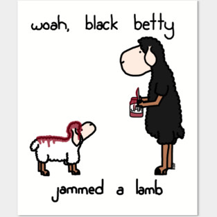 woah black betty Posters and Art