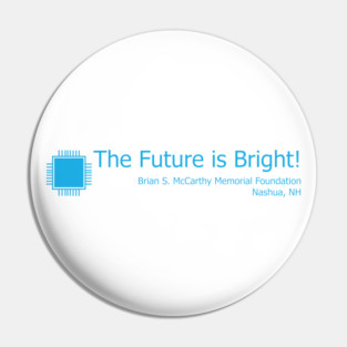 Technology - The Future is Bright! Pin