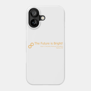 Engineering - The Future is Bright! Phone Case