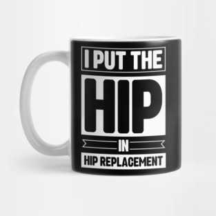 Hip Replacement Surgery Recover Mug