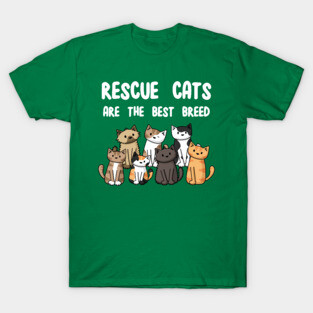 Rescue Cats Are The Best Breed T-Shirt