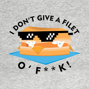 Filet O' F**K T-Shirt
