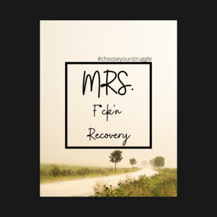 Mrs. F*ck'n Recovery T-Shirt