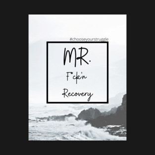 Mr. F*ck'n Recovery T-Shirt