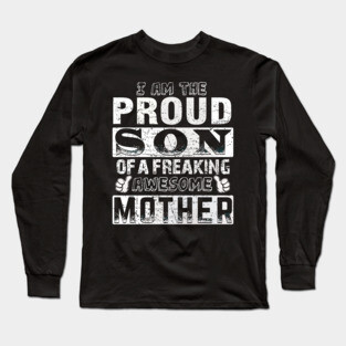 Mother for the proud son Long Sleeve T-Shirt