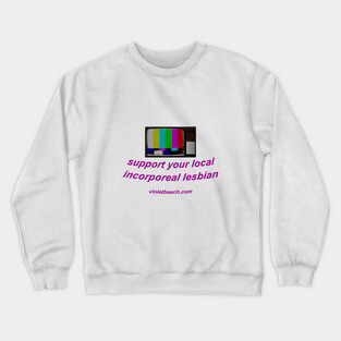 incorporeal lesbian Crewneck Sweatshirt
