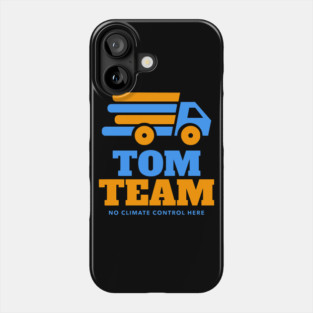 TOM Team No Climate Control Here Phone Case