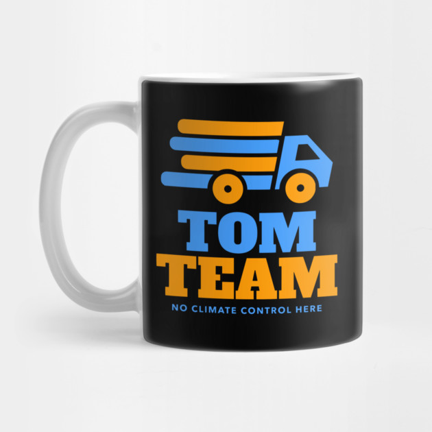 TOM Team No Climate Control Here by belownormal
