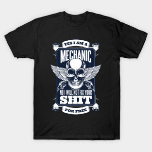 Yes I am a mechanic T-Shirt