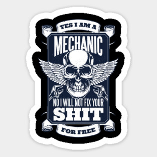 Yes I am a mechanic Sticker