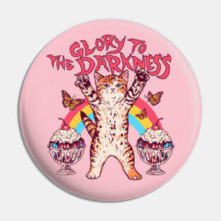 Glory To The Darkness Pin