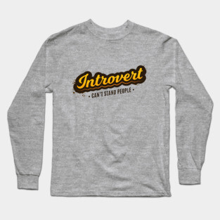 Introvert Long Sleeve T-Shirt