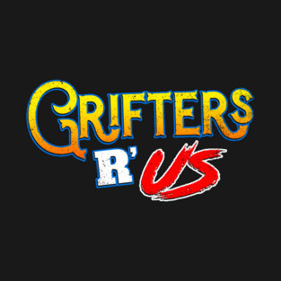 Grifters R' Us T-Shirt