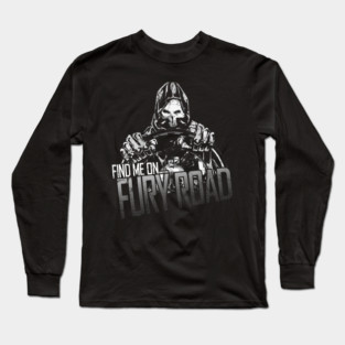 Find me on ... Fury Road Long Sleeve T-Shirt