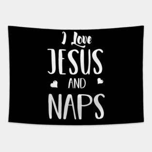 I Love Jesus and Naps - Funny T Shirt for Men or Women Tapestry
