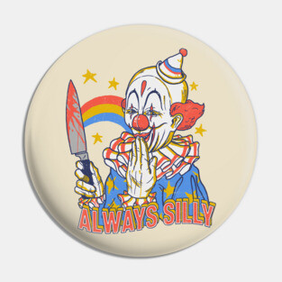 Clowns Are Silly Pin