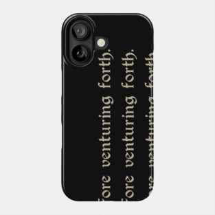 You Must Gather Your Party Before Venturing Forth Phone Case