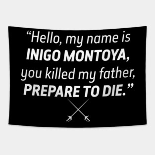 Hello my name is Inigo Montoya... Tapestry