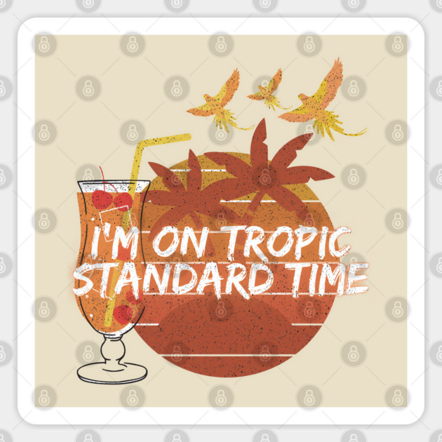 Summertime I'm on Tropic Standard Time at the Beach Sticker by Joaddo