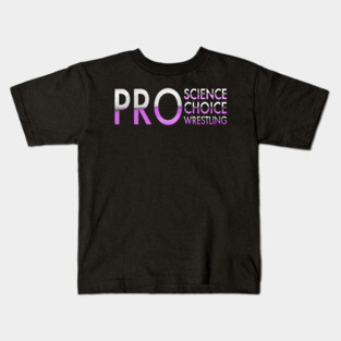 Pro Science Pro Choice Pro Wrestling Kids T-Shirt