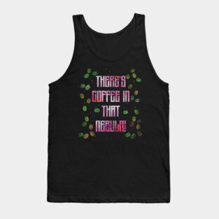 There’s Coffee in That Nebula! Tank Top