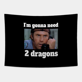 I'm gonna need 2 dragons Tapestry