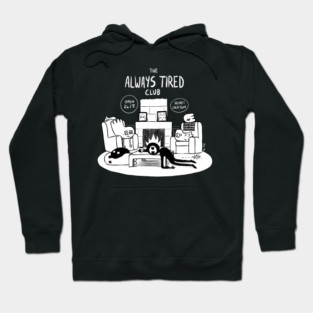 Always Tired club Hoodie