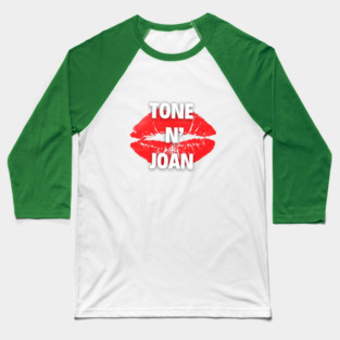 The Tone N' Joan Baseball T-Shirt