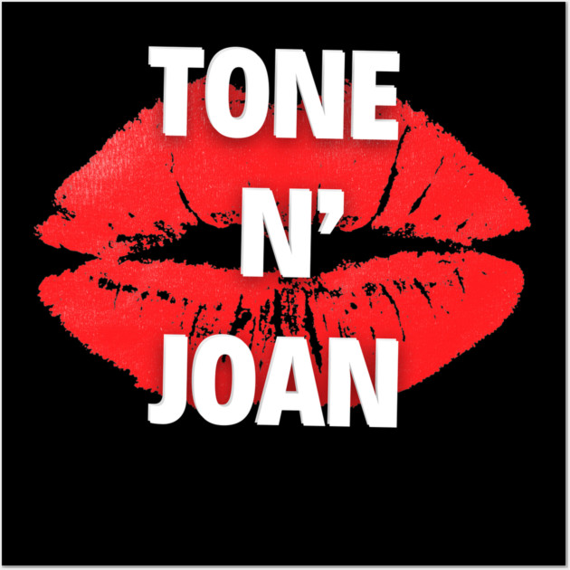 The Tone N' Joan Wall Art by Lets Talk Petty
