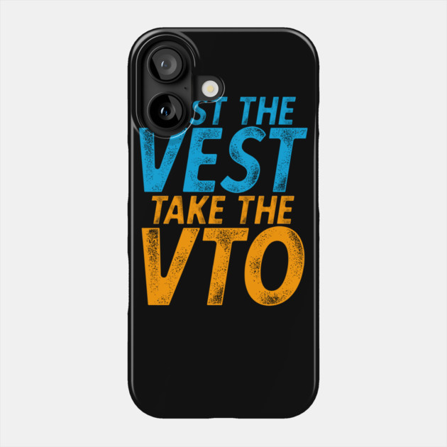 Rest The Vest Take The VTO Phone Case by belownormal