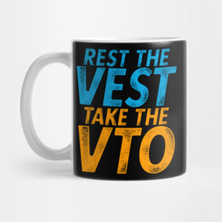 Rest The Vest Take The VTO Mug