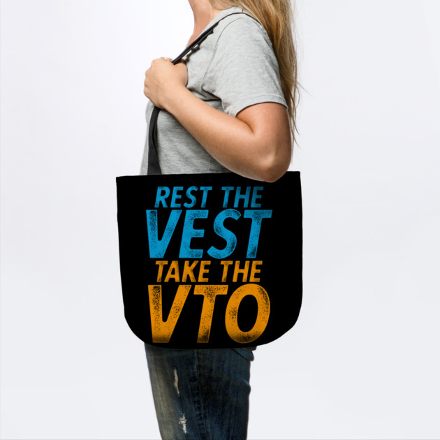 Rest The Vest Take The VTO by belownormal
