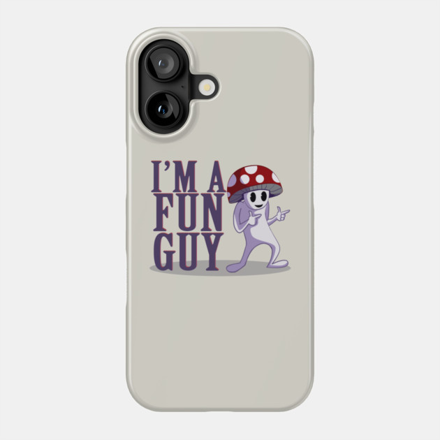 I'M A FUN GUY Phone Case by droidmonkey