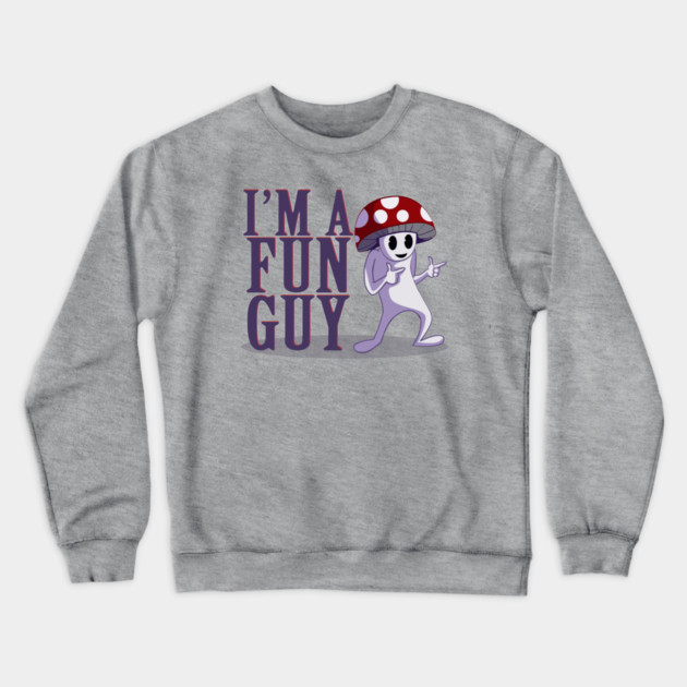 I'M A FUN GUY Crewneck Sweatshirt by droidmonkey