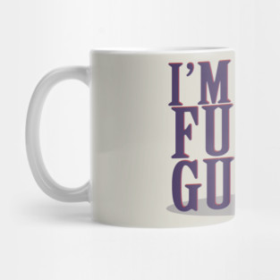 I'M A FUN GUY Mug