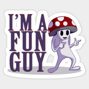 I'M A FUN GUY Sticker
