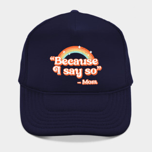 Mom said Hat