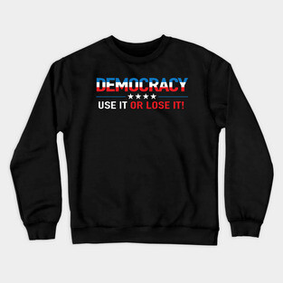 DEMOCRACY Crewneck Sweatshirt