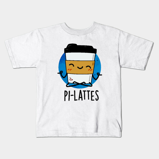 Pi-lattes Funny Latte Pilates Pun Latte Pun Kids T-Shirt