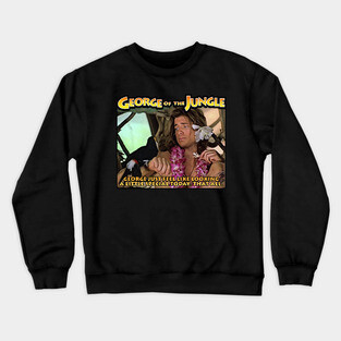 George Of The Jungle Crewneck Sweatshirt