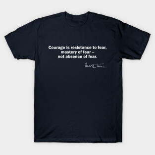 Mark Twain Quote Defining Courage T-Shirt