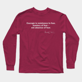 Mark Twain Quote Defining Courage Long Sleeve T-Shirt