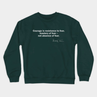 Mark Twain Quote Defining Courage Crewneck Sweatshirt