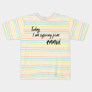 Today, I am suffering from ennui. Kids T-Shirt