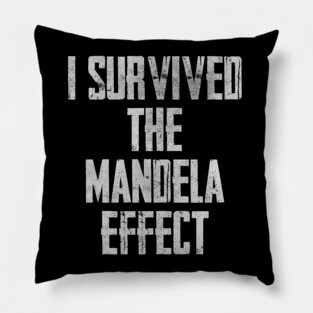 I Survived The Mandela Effect Pillow